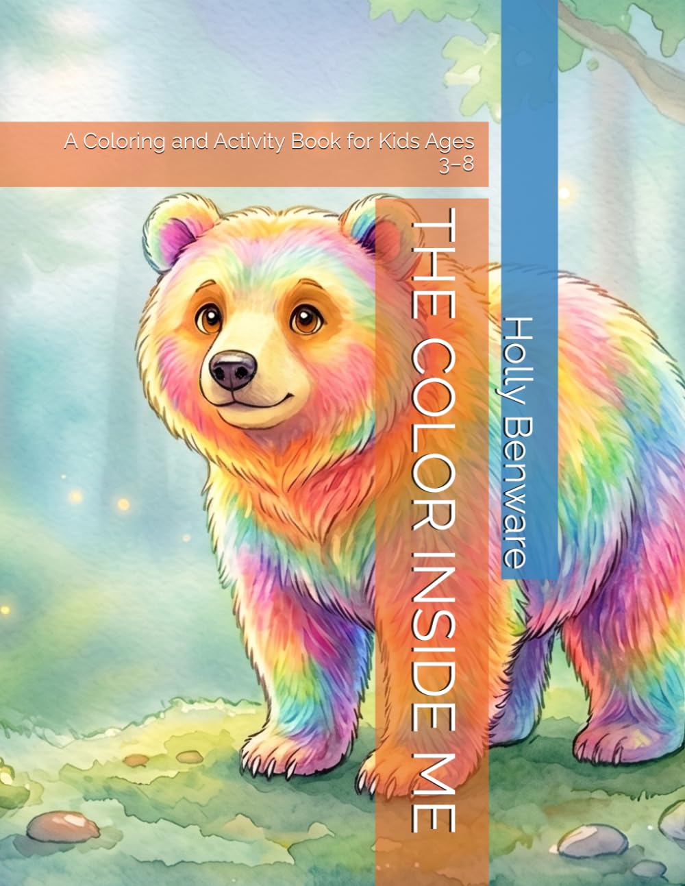 THE COLOR INSIDE ME: A Coloring and Activity Book for Kids Ages 3–8