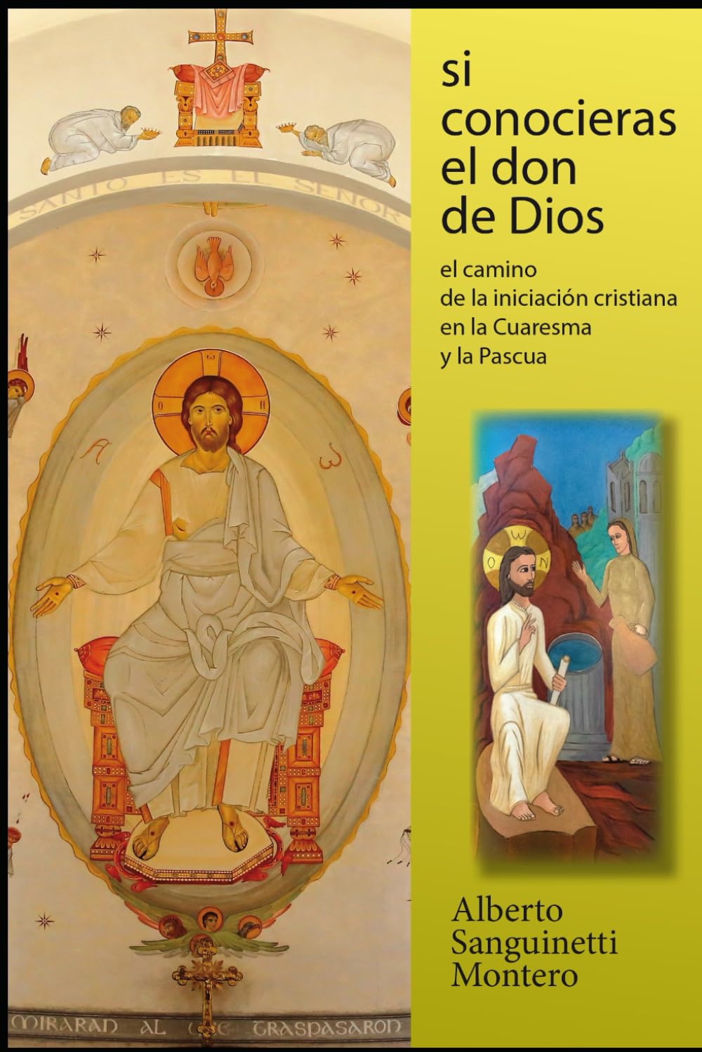 si conocieras el don de Dios: el camino de la iniciación cristiana en la Cuaresma y la Pascua