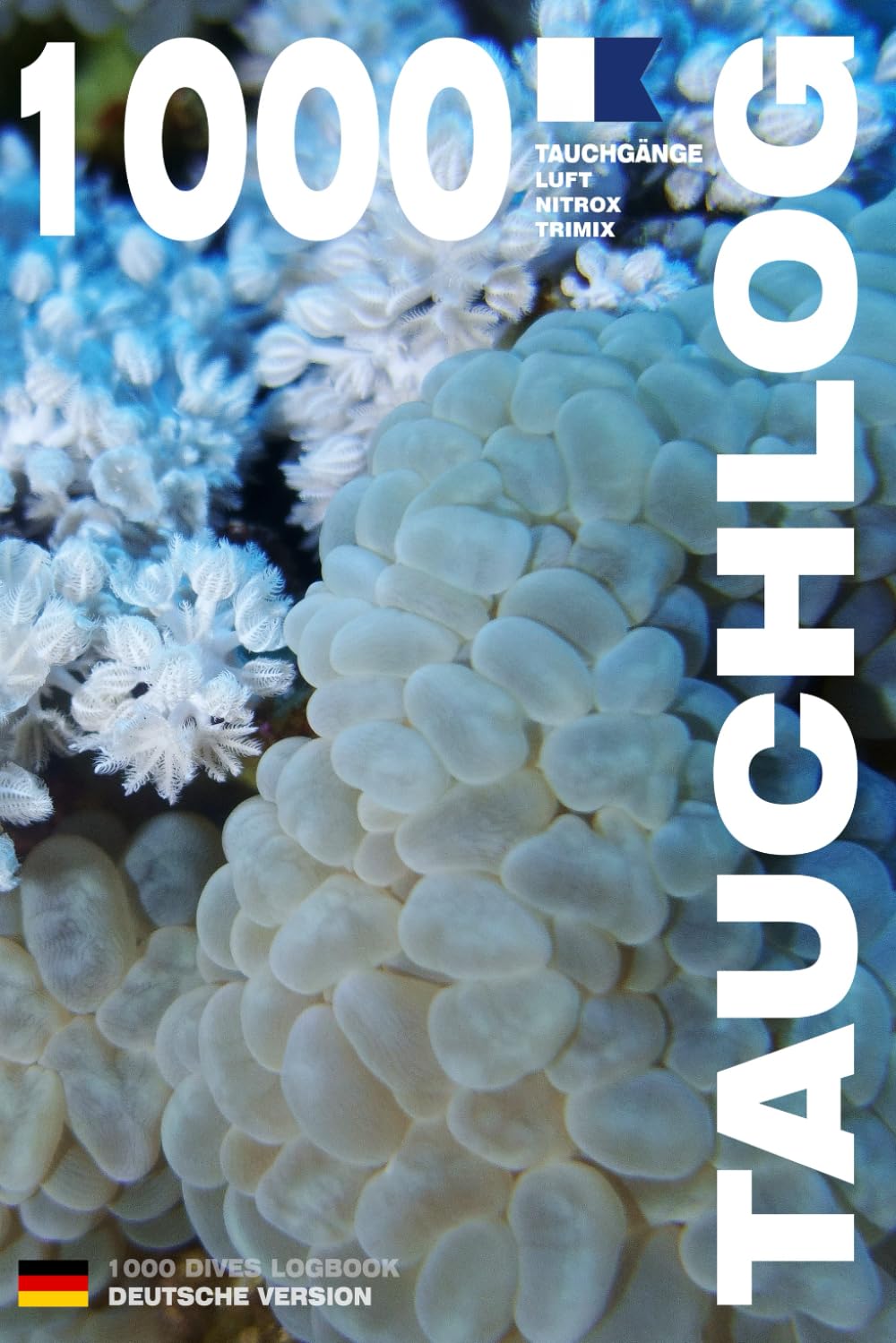 TAUCHLOG – 1000 TAUCHGÄNGE LUFT • NITROX • TRIMIX: Für leidenschaftliche Taucher, Anfänger, Experten und Ausbildungen nach VDST, Barakuda, DLV, PADI, ... – Deutsche Ausgabe (German Edition)