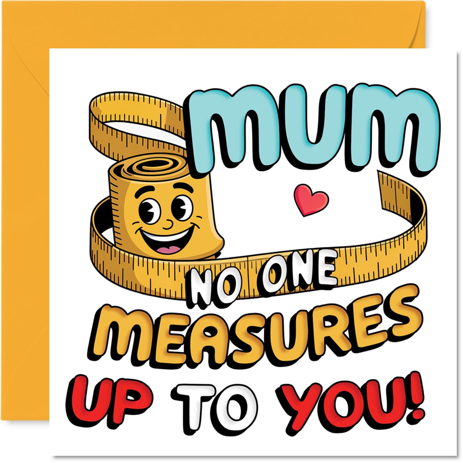 Playful Birthday Card for Mum - No One Measures Up to You - Smiley Measuring Tape and Bold Colours, Mothers' Day - 145mm Square, Envelope Included