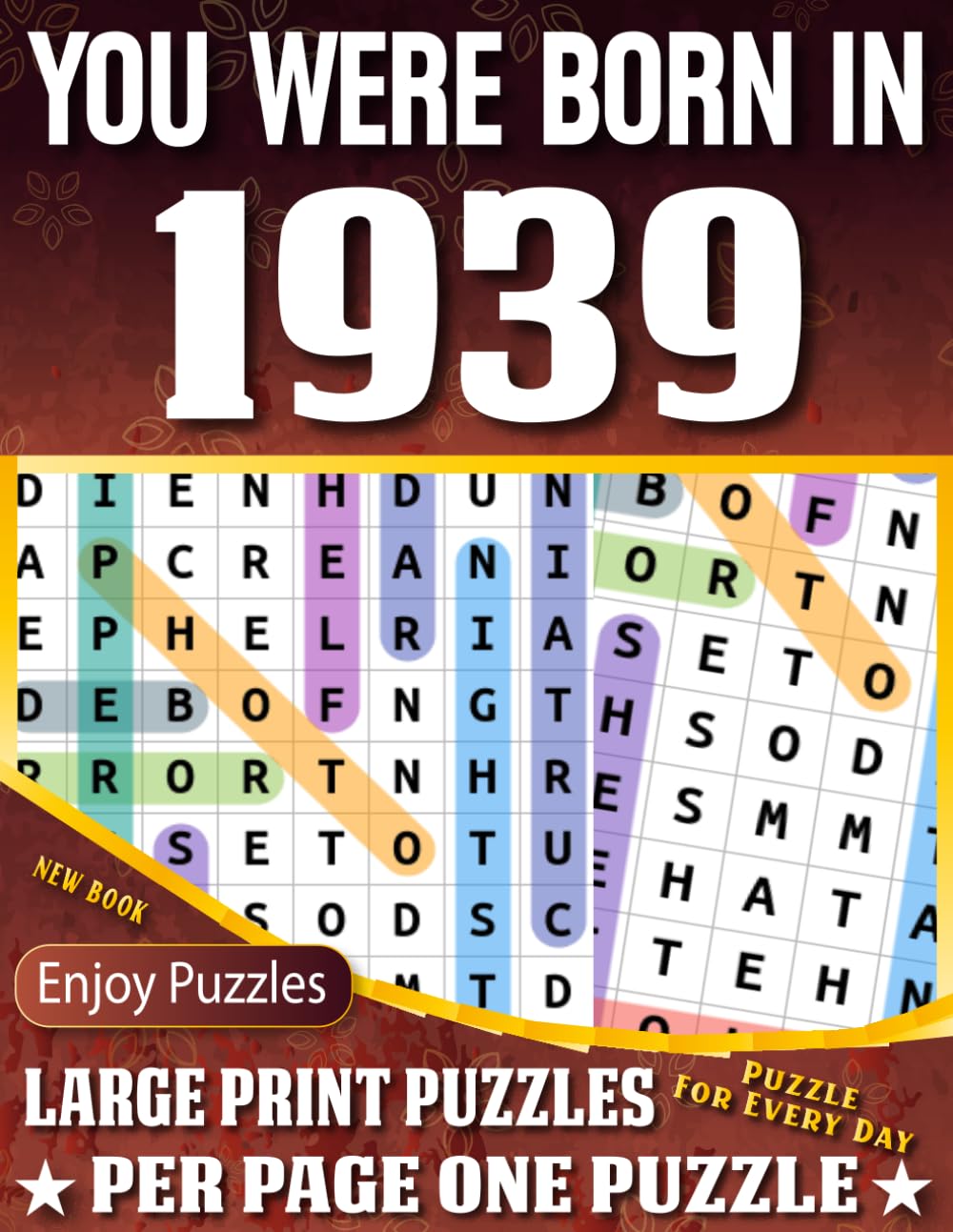 You Were Born In 1939 Word Search Book: Large Print Word Search Puzzles for Seniors, Adults and All Puzzle Fans! (Over 85 Fun Puzzles with Complete Solutions)