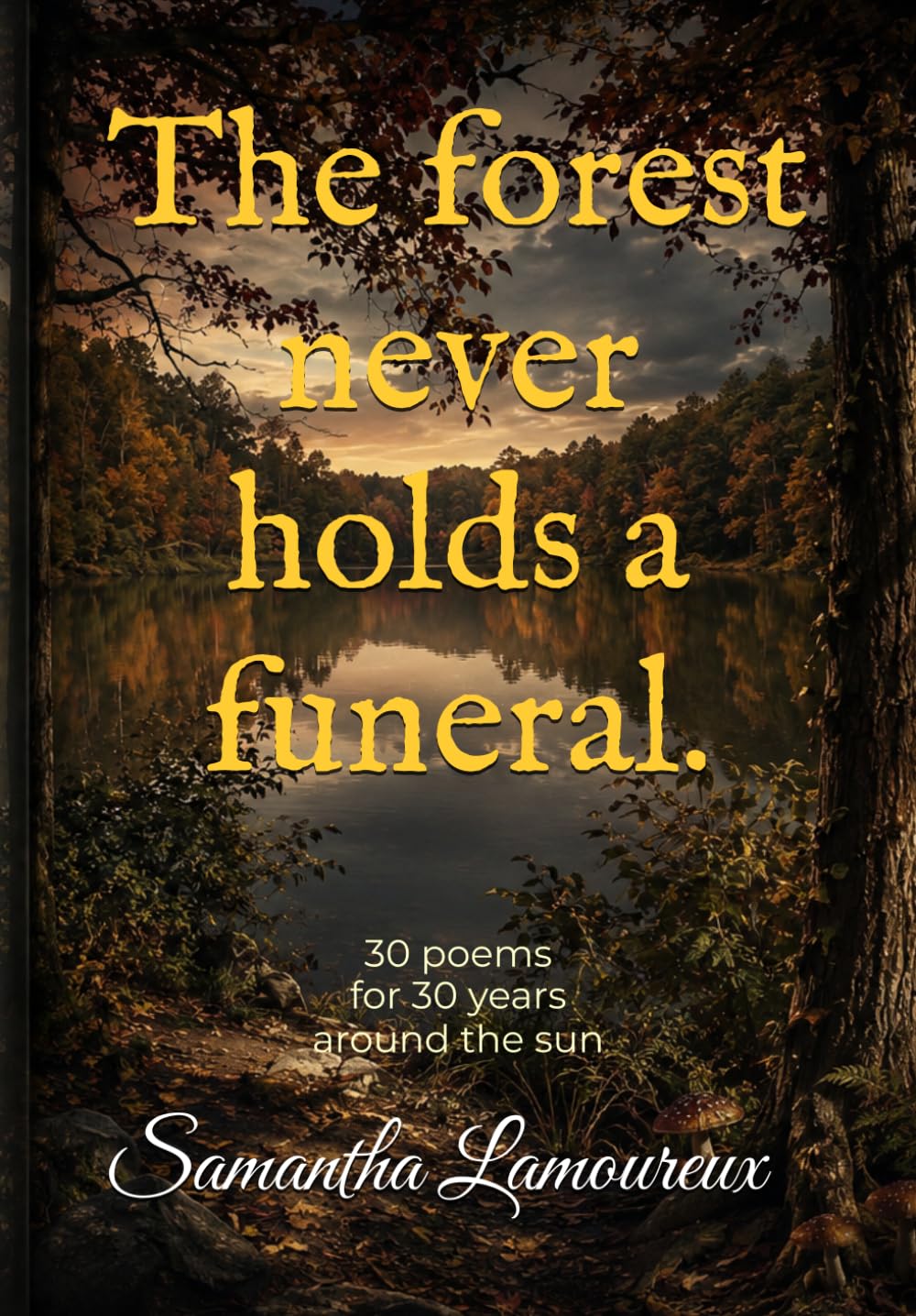 The forest never holds a funeral.
