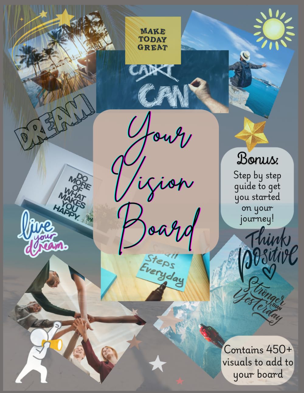 Your Vision Board Book V2: Your vision is the blueprint of your future—dream it, believe it, and build it.