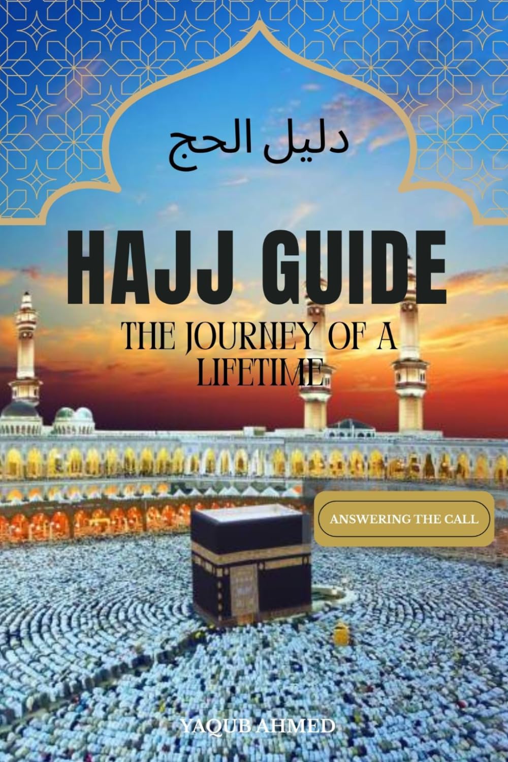 HAJJ GUIDE: THE JOURNEY OF A LIFETIME