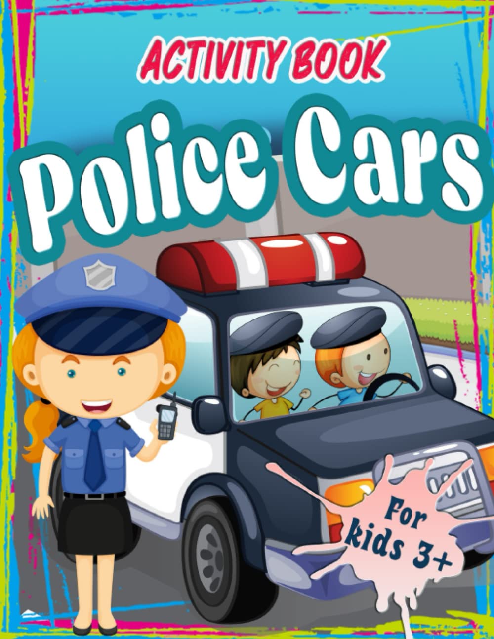 Police Cars Puzzle Book: Activity Book Of Police Cars With Amazing & Appealing Brain Games To Stimulate IQ And EQ For Kids With Coloring PagesTo Learn & Play