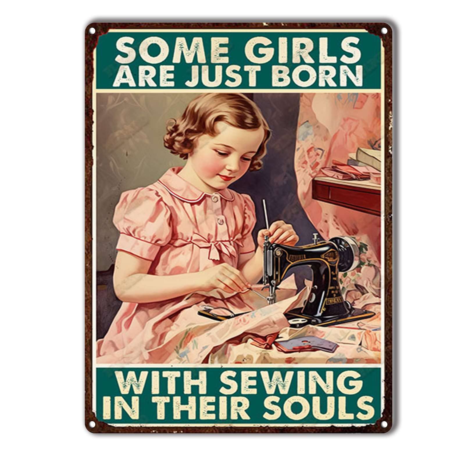 Anceky Some Girl are Just Born with Sewing in Their Souls Metal Tin Sign Retro Signs Wall Decor for Home Kitchen Yard Outdoor Cafe 12×8 Inch
