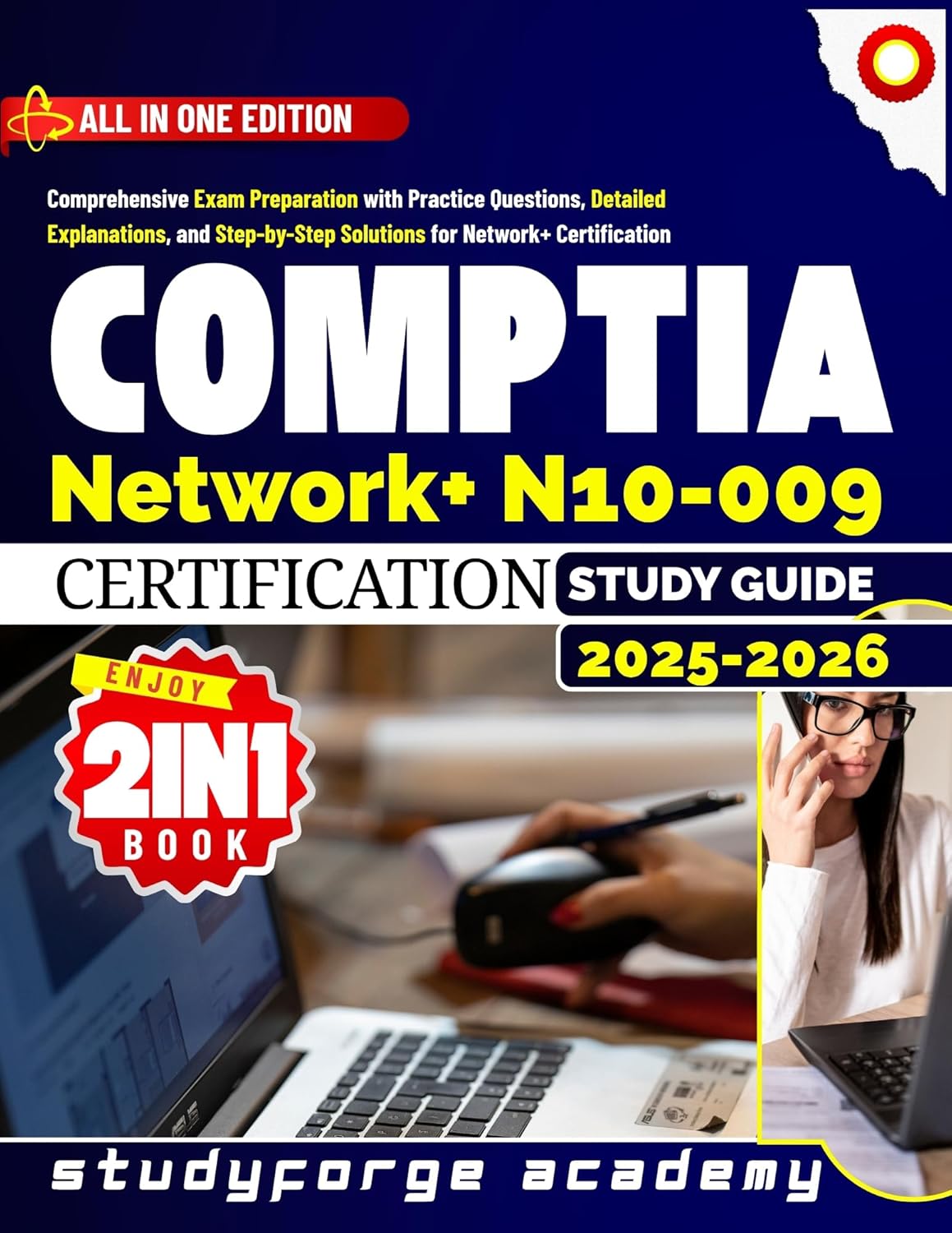 CompTIA Network+ N10-009 Certification STUDY GUIDE 2025 - 2026: Comprehensive Exam Preparation with Practice Questions, Detailed Explanations, and Step-by-Step Solutions for Network+ Certification      Kindle Edition