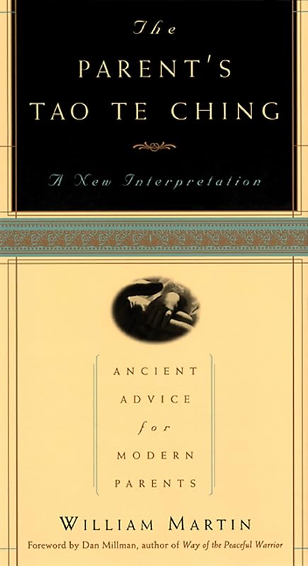 The Parent's Tao Te Ching: Ancient Advice for Modern Parents