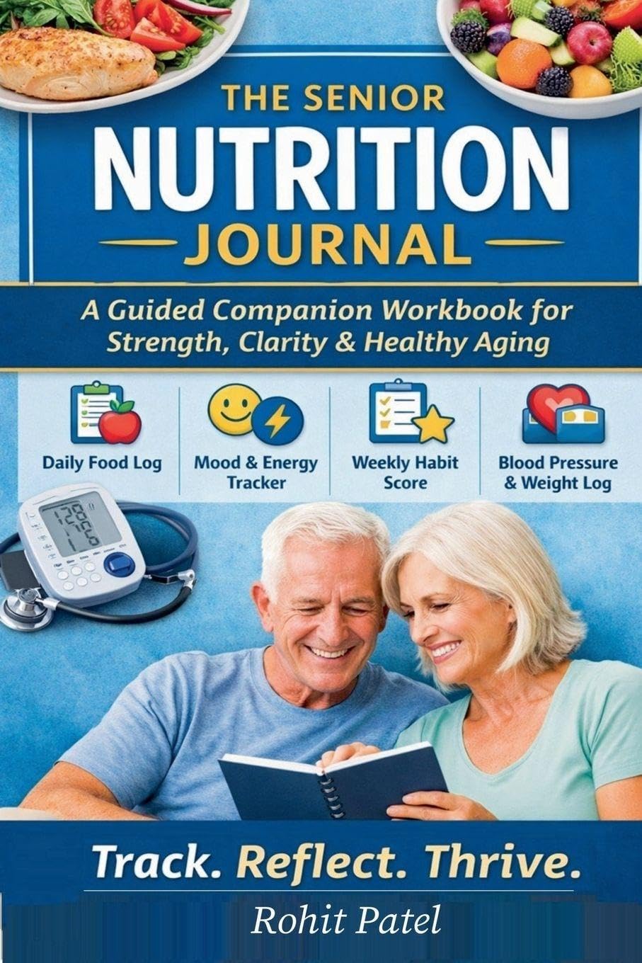 The Senior Nutrition Journal - A Guided Companion Workbook for Strength, Clarity & Healthy Aging: 2 (Health & Wellness)