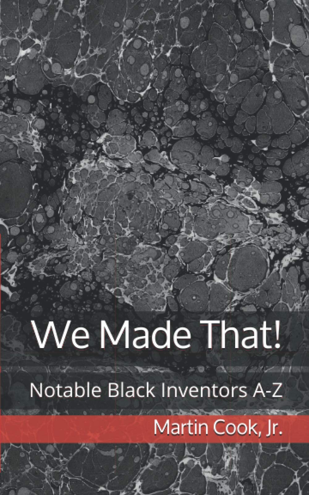 We Made That!: Notable Black Inventors A-Z (Notable Blacks)