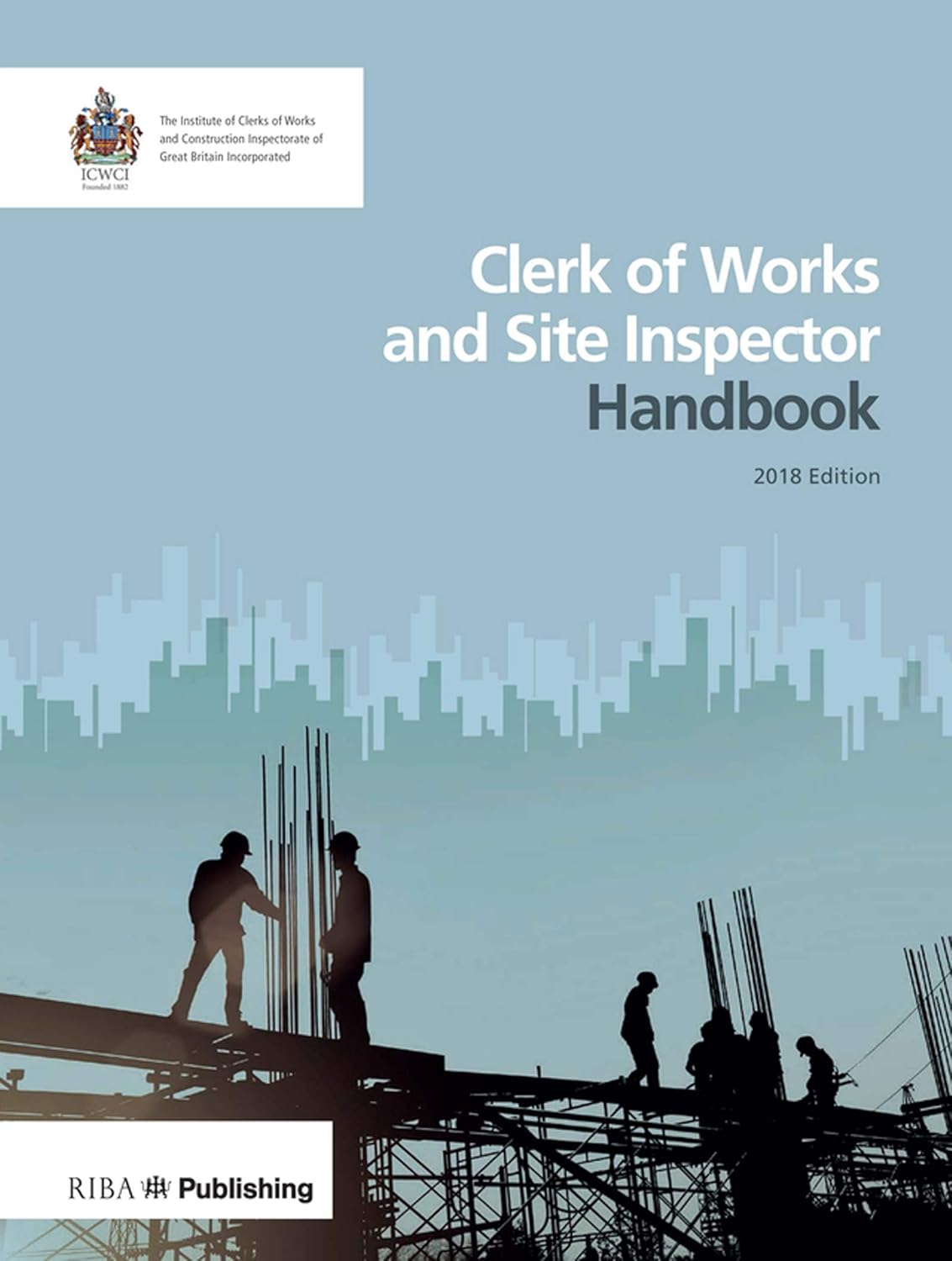 Clerk of Works and Site Inspector Handbook: 2018 Edition      1st Edition, Kindle Edition