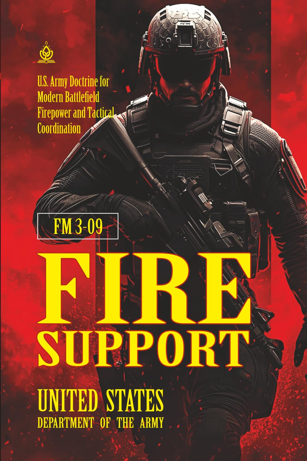 FM 3-09 Fire Support: [Annotated] U.S. Army Doctrine for Modern Battlefield Firepower and Tactical Coordination