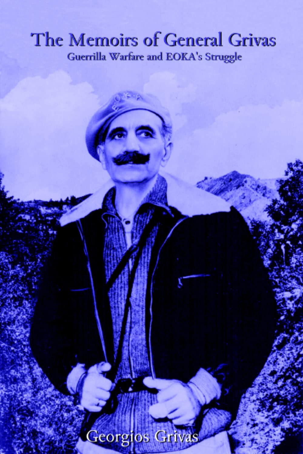 The Memoirs of General Grivas: Guerrilla Warfare and EOKA's Struggle