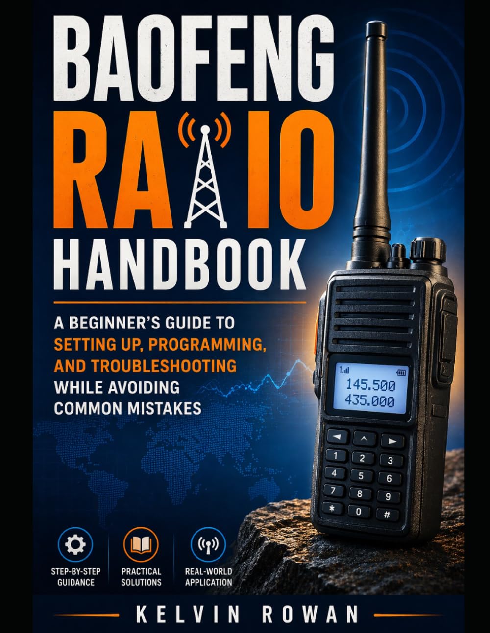 Baofeng Radio Handbook: A Beginner’s Guide to Setting Up, Programming, and Troubleshooting While Avoiding Common Mistakes