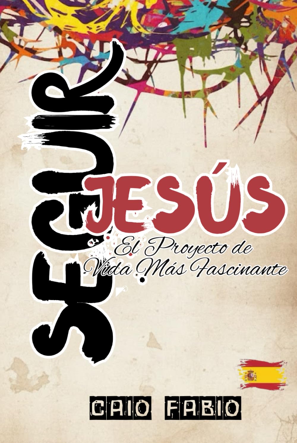 SEGUIR JESÚS: EL PROYECTO DE VIDA MÁS FASCINANTE