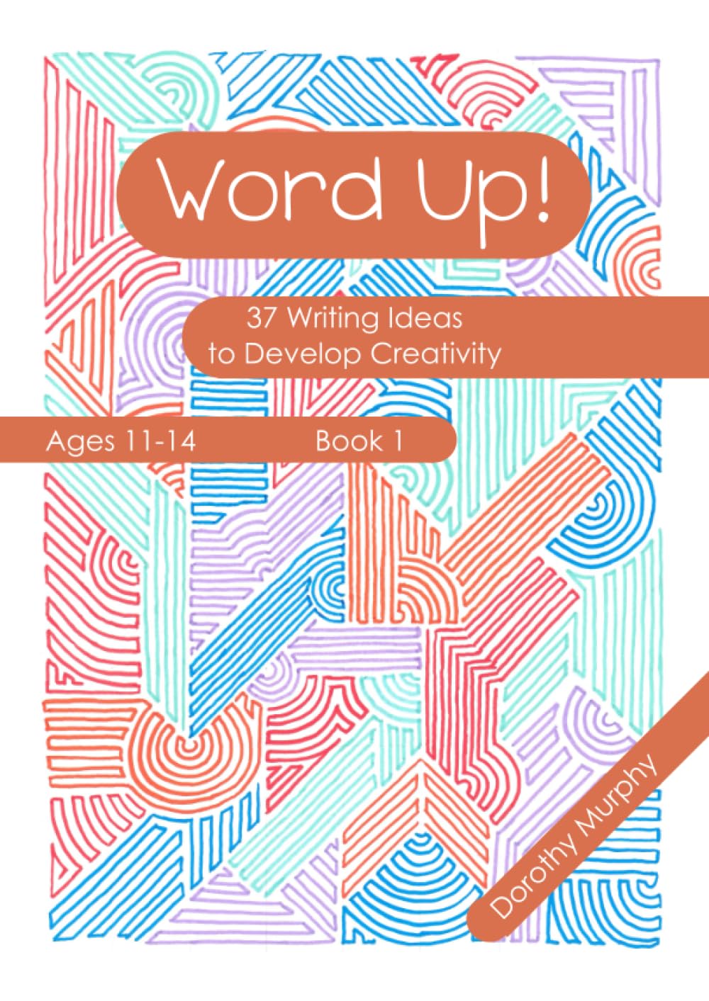 Word Up!: 37 Writing Ideas to Develop Creativity