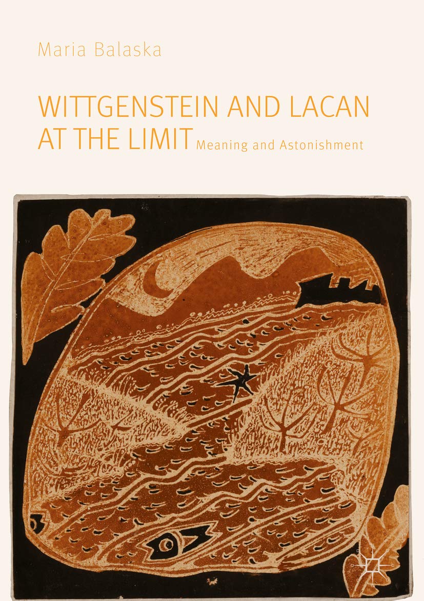 Wittgenstein and Lacan at the Limit: Meaning and Astonishment