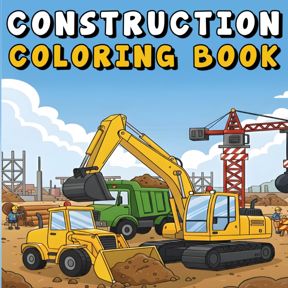 Construction Coloring Book: Bold and Easy, Simple and Big Designs for Relaxation for Adults and Kids Featuring Construction Vehicles, Tools, Buildings and More