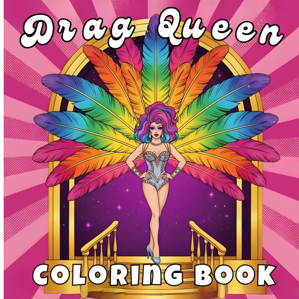 Drag Queen Coloring Book: 30 Confident Queens, Glam Looks & LGBTQ+ Pride Coloring Pages