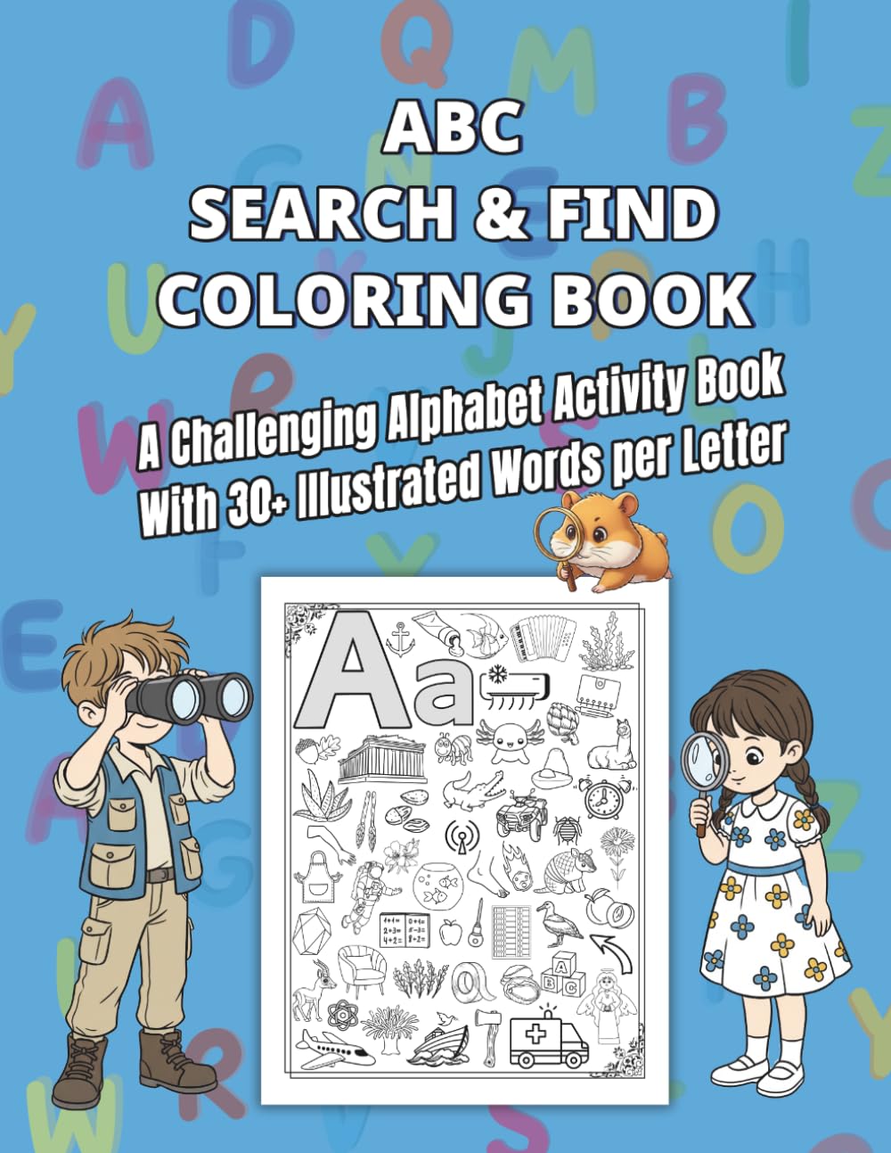 ABC Search & Find Coloring Book: A Challenging Alphabet Activity Book With 30+ Illustrated Words per Letter