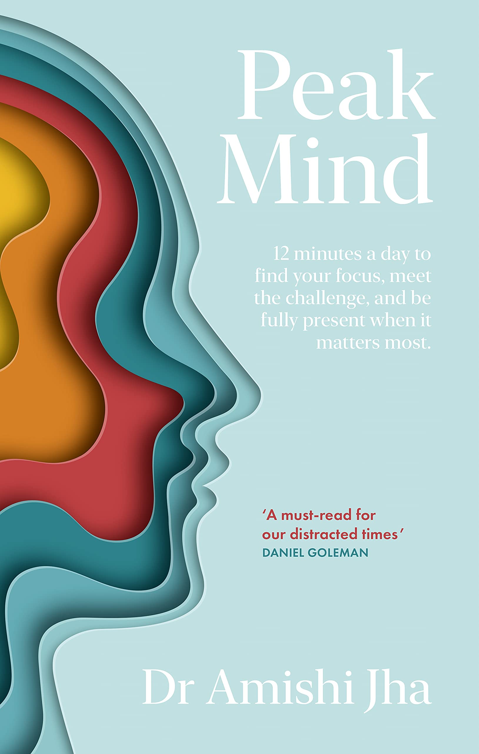 Peak Mind: Find Your Focus, Own Your Attention, Invest 12 Minutes a Day