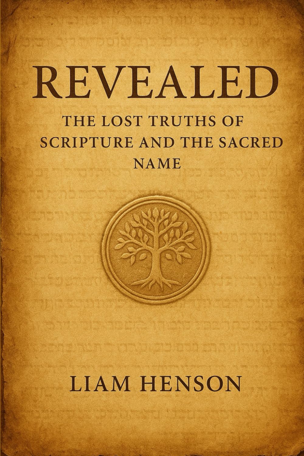 Revealed: The lost truths of scripture and the sacred name