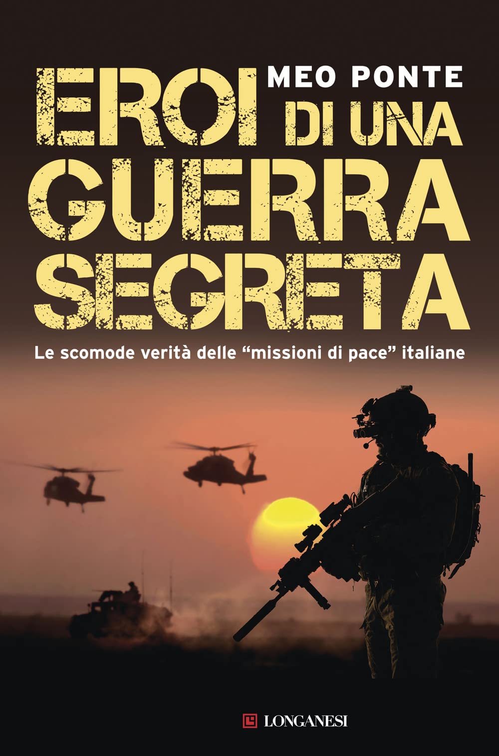 Eroi Di Una Guerra Segreta. Le Scomode Verità Delle «Missioni Di Pace» Italiane (Edizione Italiano) - 4