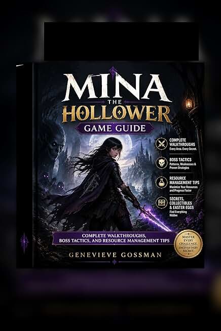 Mina the Hollower Game Guide: COMPLETE WALKTHROUGH, BOSS TACTICS, AND RESOURCE MANGEMENT TIPS