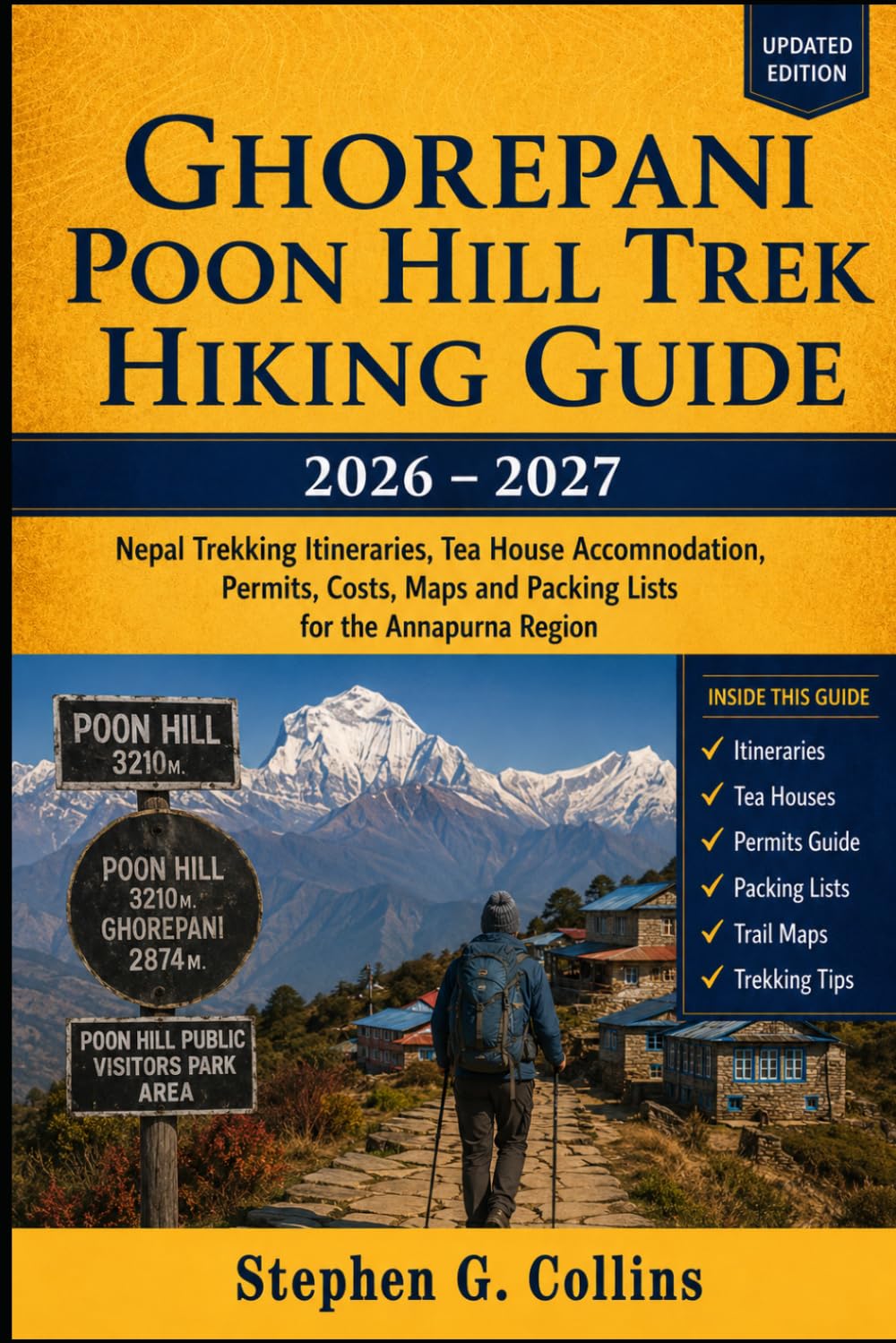 GHOREPANI POON HILL TREK HIKING GUIDE 2026–2027: Nepal Trekking Itineraries, Tea House Accommodation, Permits, Costs, Maps and Packing Lists for the Annapurna Region