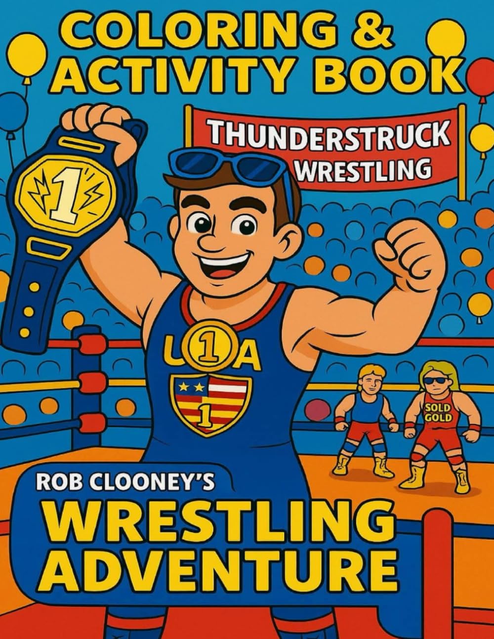 Rob Clooney's Wrestling Adventure: Coloring & Activity Book