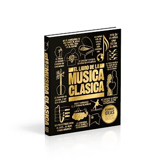 El libro de la musica clasica (The Classical Music Book) (DK Big Ideas) (Spanish Edition)