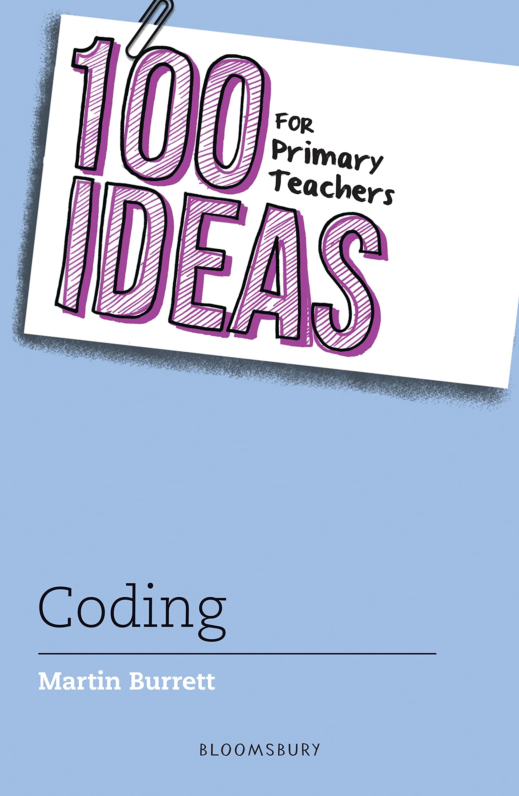 100 Ideas for Primary Teachers: Coding (100 Ideas for Teachers)