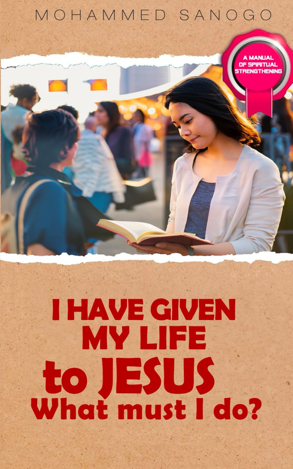 I HAVE GIVEN MY LIFE TO JESUS, WHAT MUST I DO ?