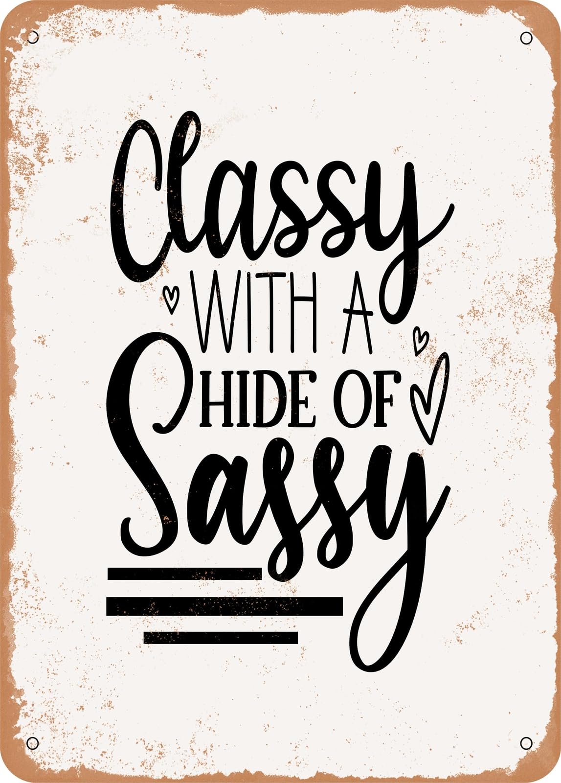 Miaomansenstore Metal Sign - Classy With A Hide Of Sassy - Vintage Rusty Look Home Decor