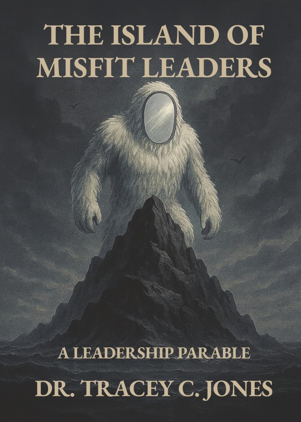The Island of Misfit Leaders: A Leadership Parable