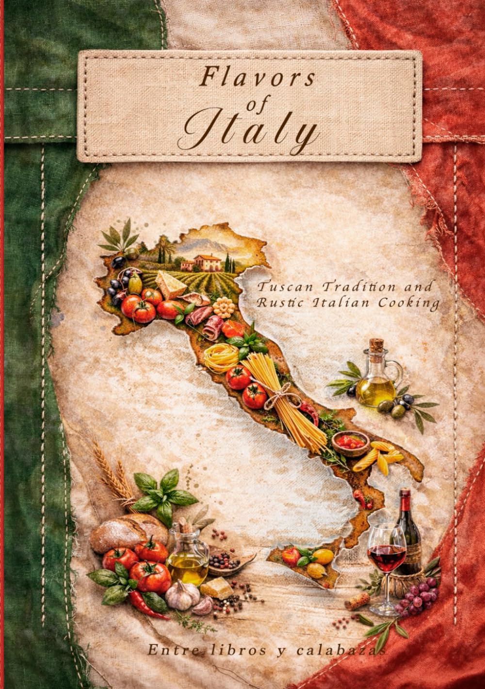 Flavors of Italy: Tuscan Tradition and Rustic Italian Cooking      Paperback – March 6, 2026