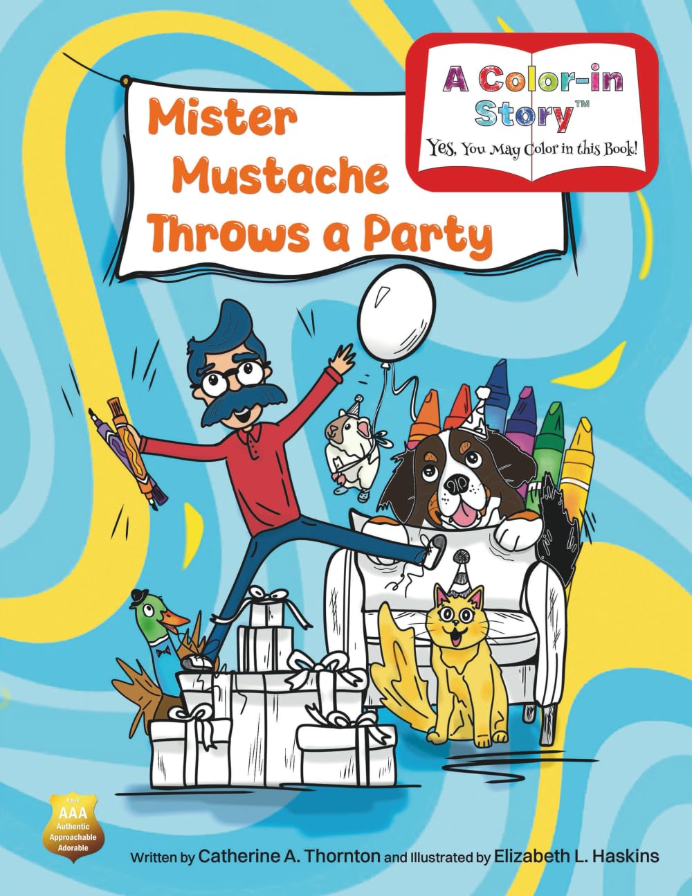 Mister Mustache Throws a Party: A Color-In Birthday Story (The Madcap Mishaps of Mister Mustache)