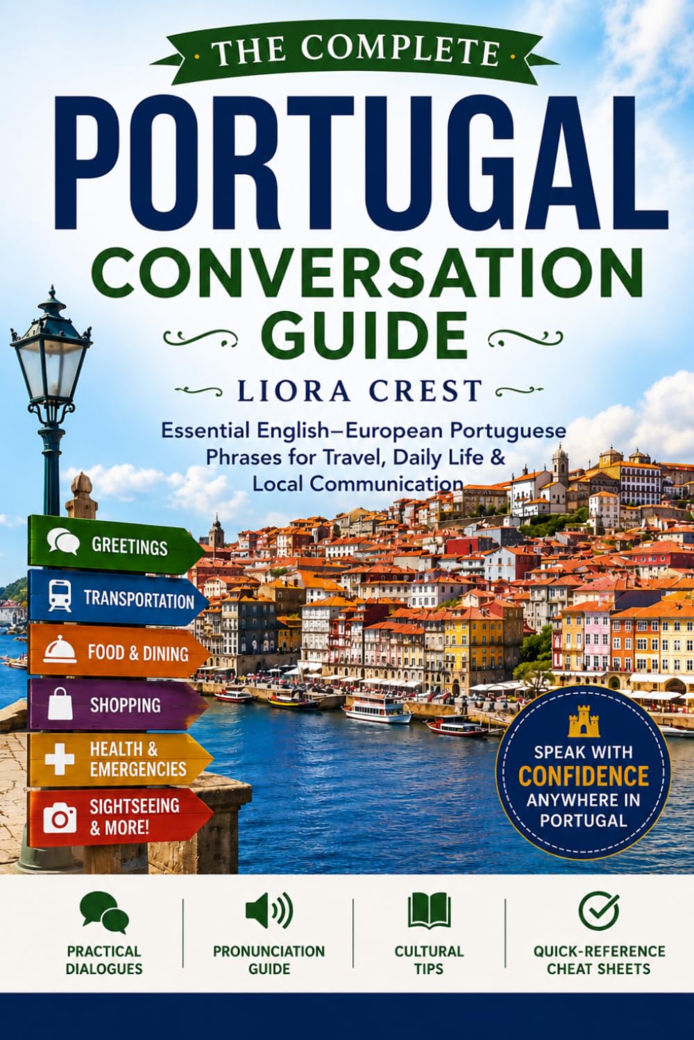 The Complete Portugal Conversation Guide: Essential English–European Portuguese Phrases for Travel, Daily Life & Local Communication