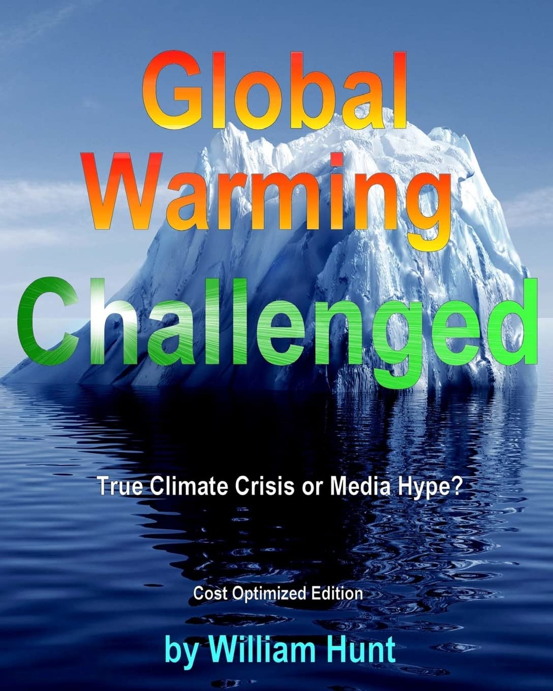 Global Warming Challenged: Cost Optimized Edition