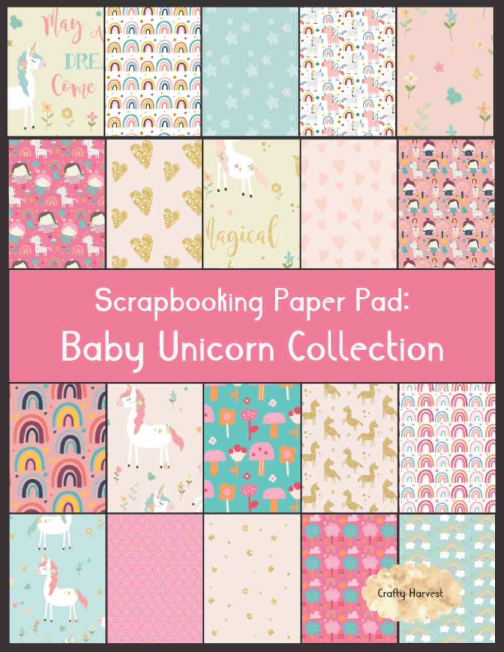 Scrapbook Paper Pad: Baby Unicorn Collection: 20 Unique Design Background Crafting Sheets (Crafty Harvest Background Papers)