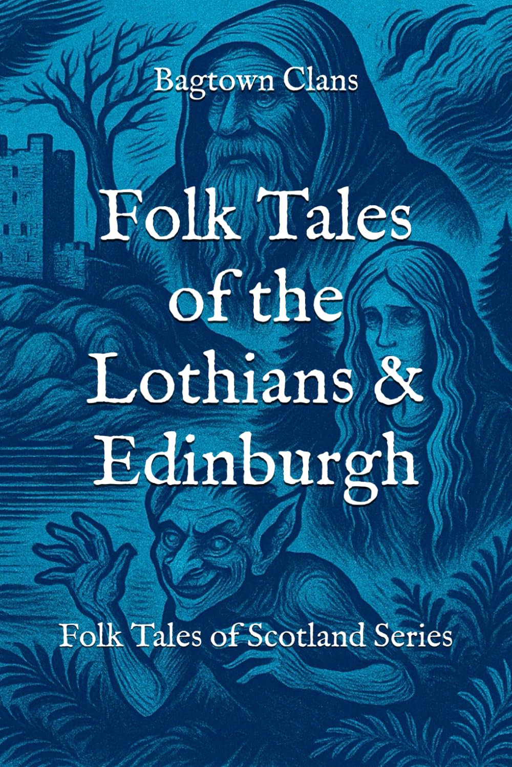 Folk Tales of the Lothians & Edinburgh: Folk Tales of Scotland Series