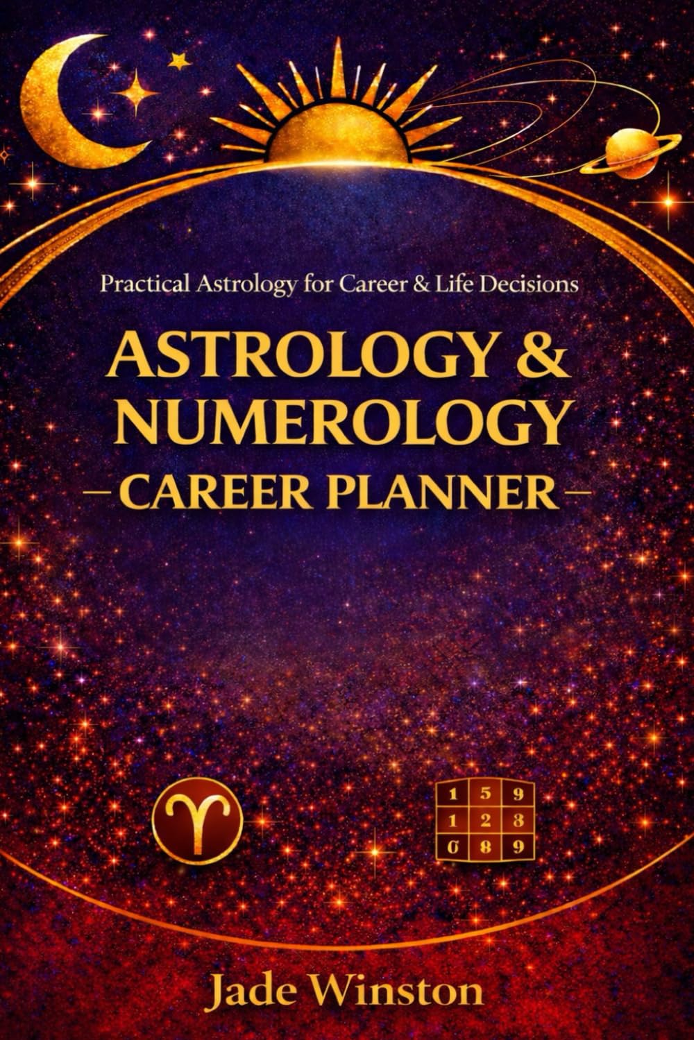 Astrology & Numerology Career Planner: A Guided Journal to Discover Your Career Path, Life Purpose & Financial Direction using Astrology and Numerology