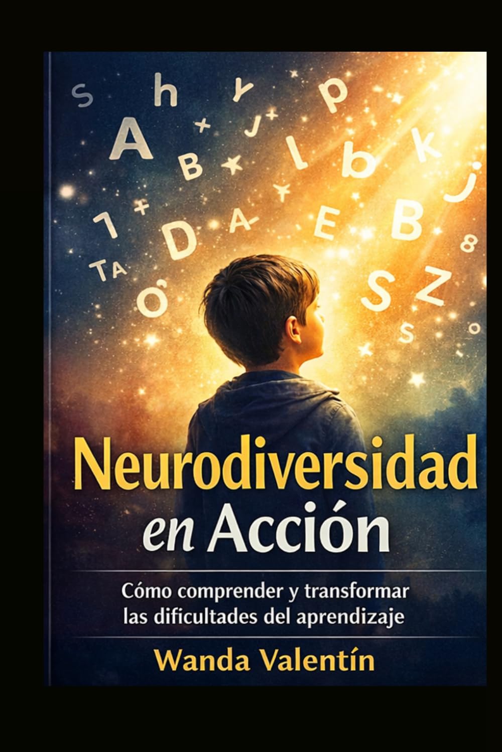 Neurodiversidad en Acción: Cómo comprender, tratar y potenciar la dislexia, dislalia, discalculia y disortografía desde la ciencia y el corazón (Neurociencia Aplicada a Crecimiento Profesional)