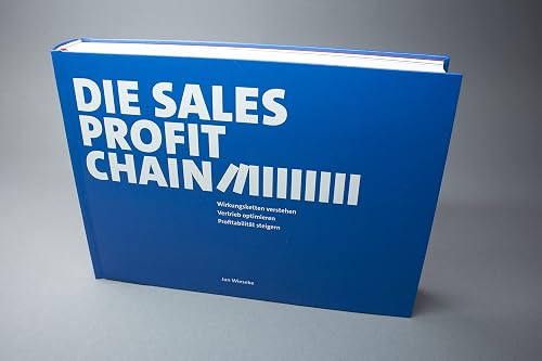 Die Sales Profit Chain: Wirkungsketten verstehen – Vertrieb optimieren – Profitabilität steigern
