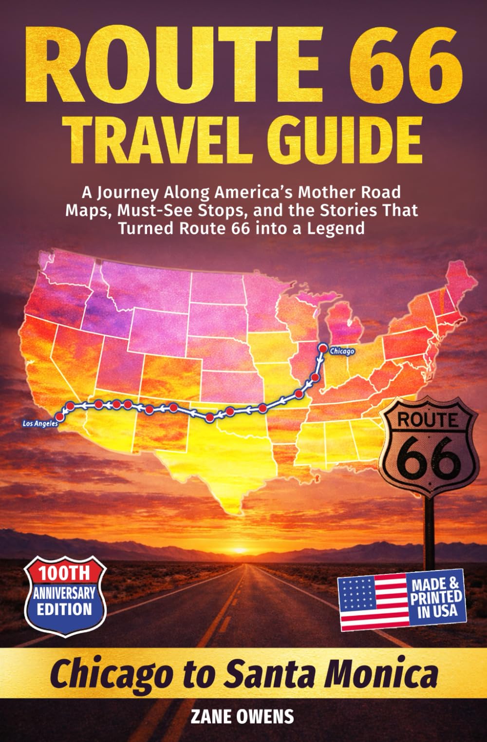 The Route 66 Travel Guide: A Journey Along America’s Mother Road — Maps, Must-See Stops, and the Stories That Turned Route 66 into a Legend