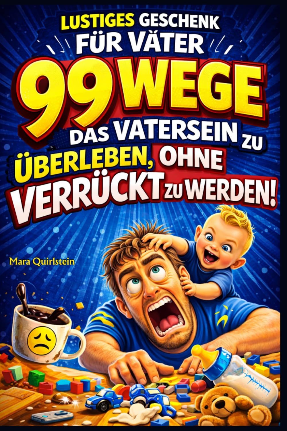 Lustiges Geschenk für Väter: 99 Wege, das Vatersein zu überleben, ohne verrückt zu werden