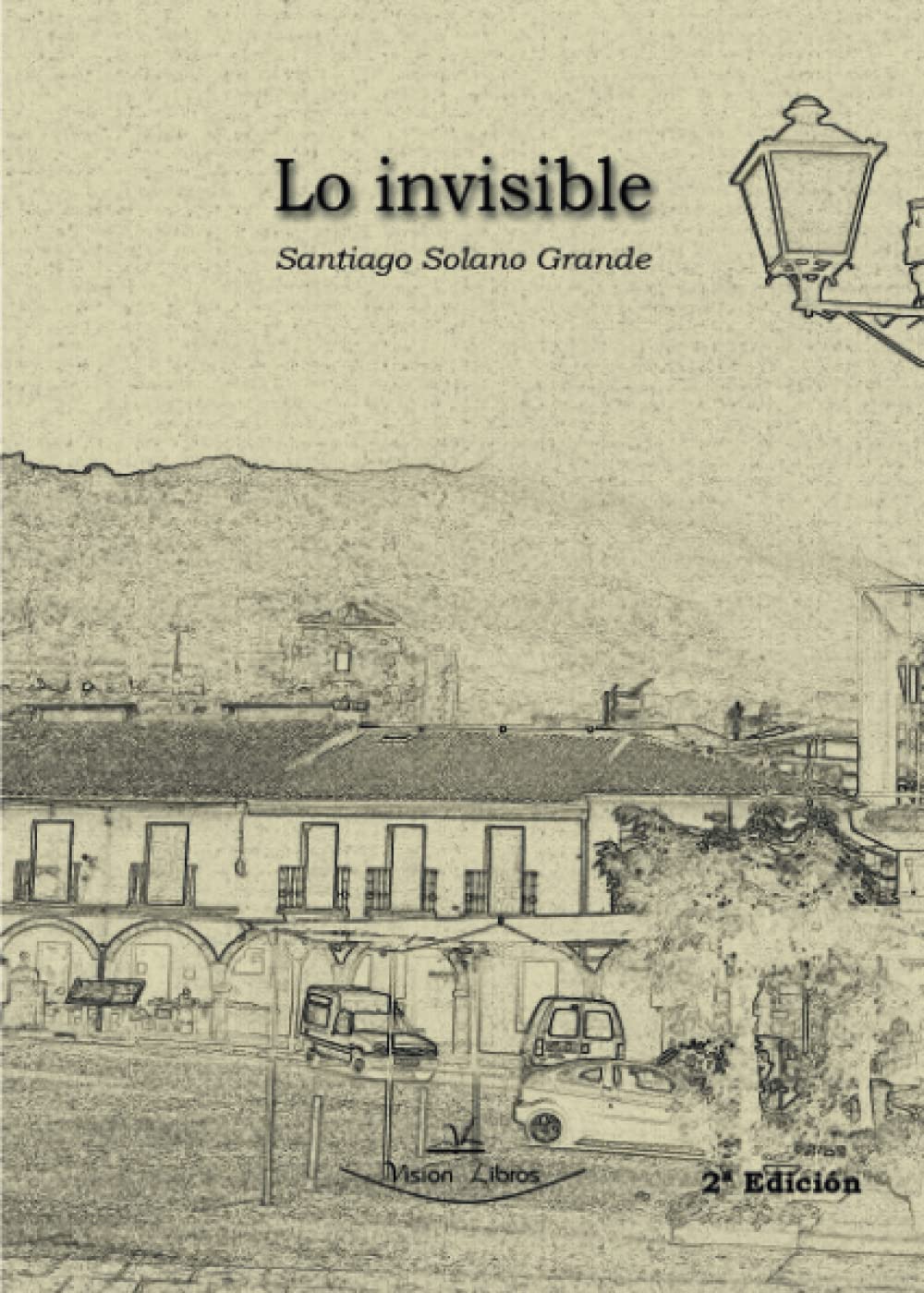 Lo invisible 2ª Edición : Solano Grande, Santiago: Amazon.com.au: Books