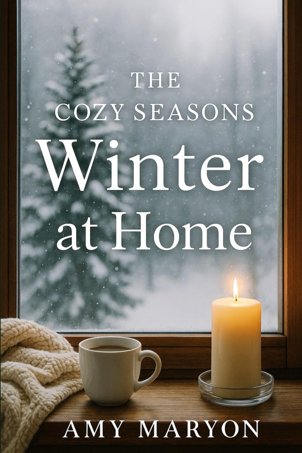 The Cozy Seasons: Winter at Home