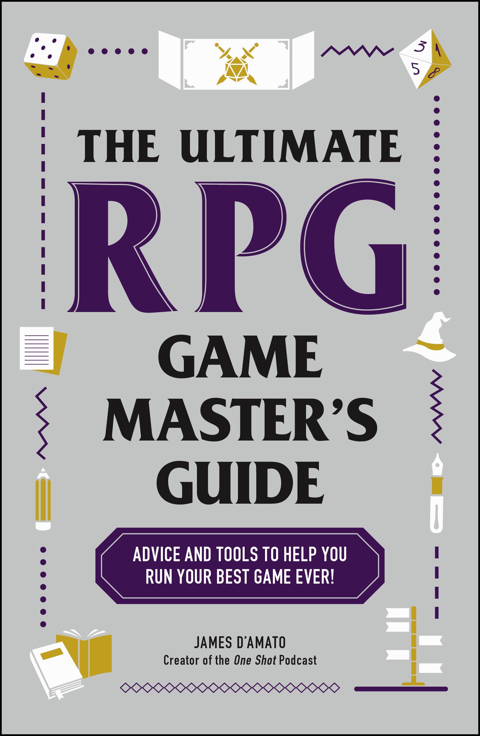 The Ultimate RPG Game Master's Guide: Advice and Tools to Help You Run Your Best Game Ever! (Ultimate Role Playing Game Series)