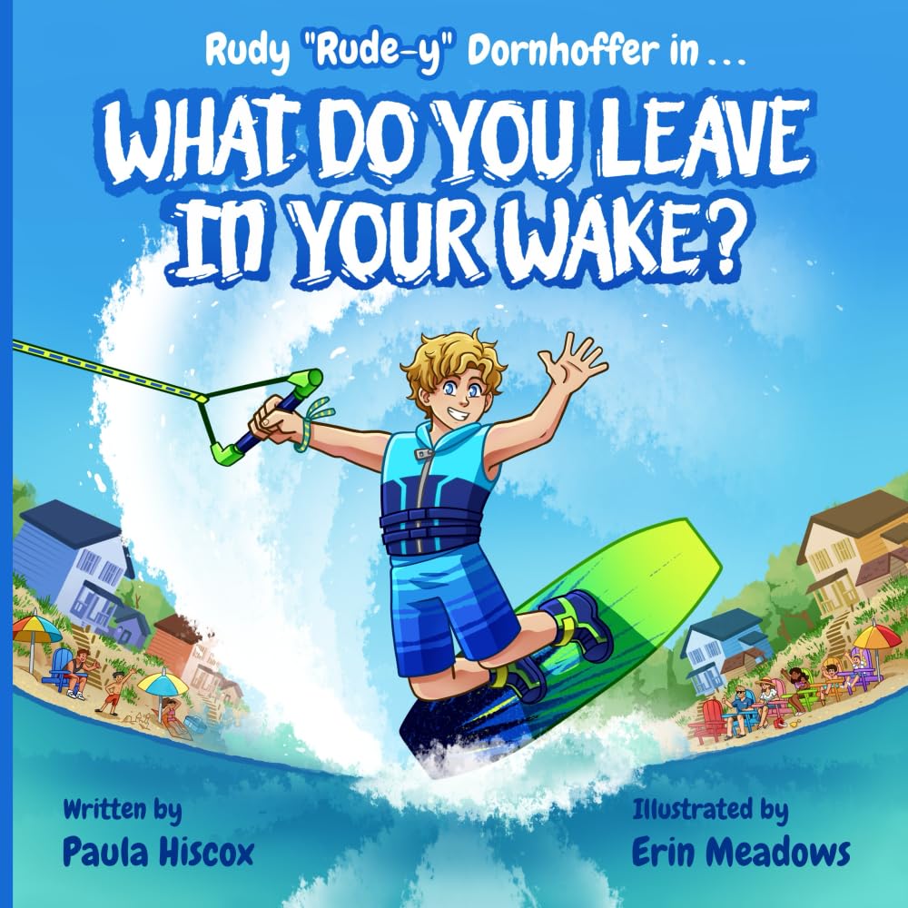 What Do You Leave In Your Wake?